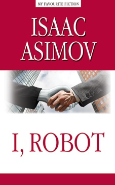 ,  ( I, Robot )  . (Asimov Isaak),  