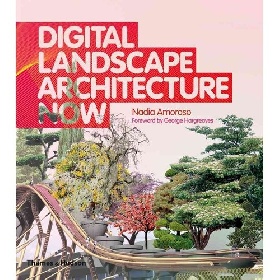 Digital Landscape Architecture Now (  ) Amoroso Nadia,  Thames & Hudson