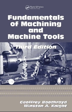 Fundamentals of Machining and Machine Tools, Third Edition Boothroyd, Geoffrey,  Mixed Publishers